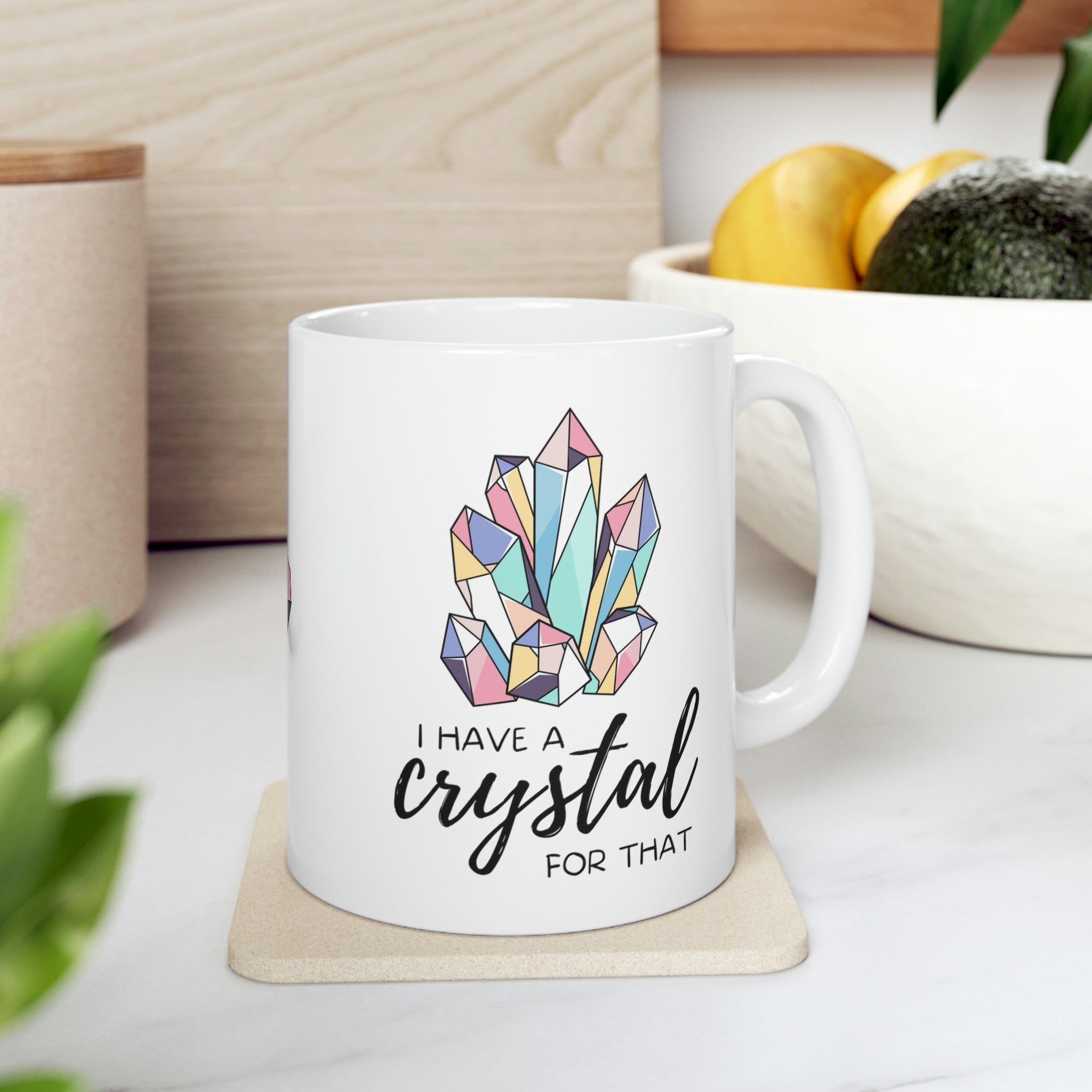 I have a Crystal For That Ceramic Mug
