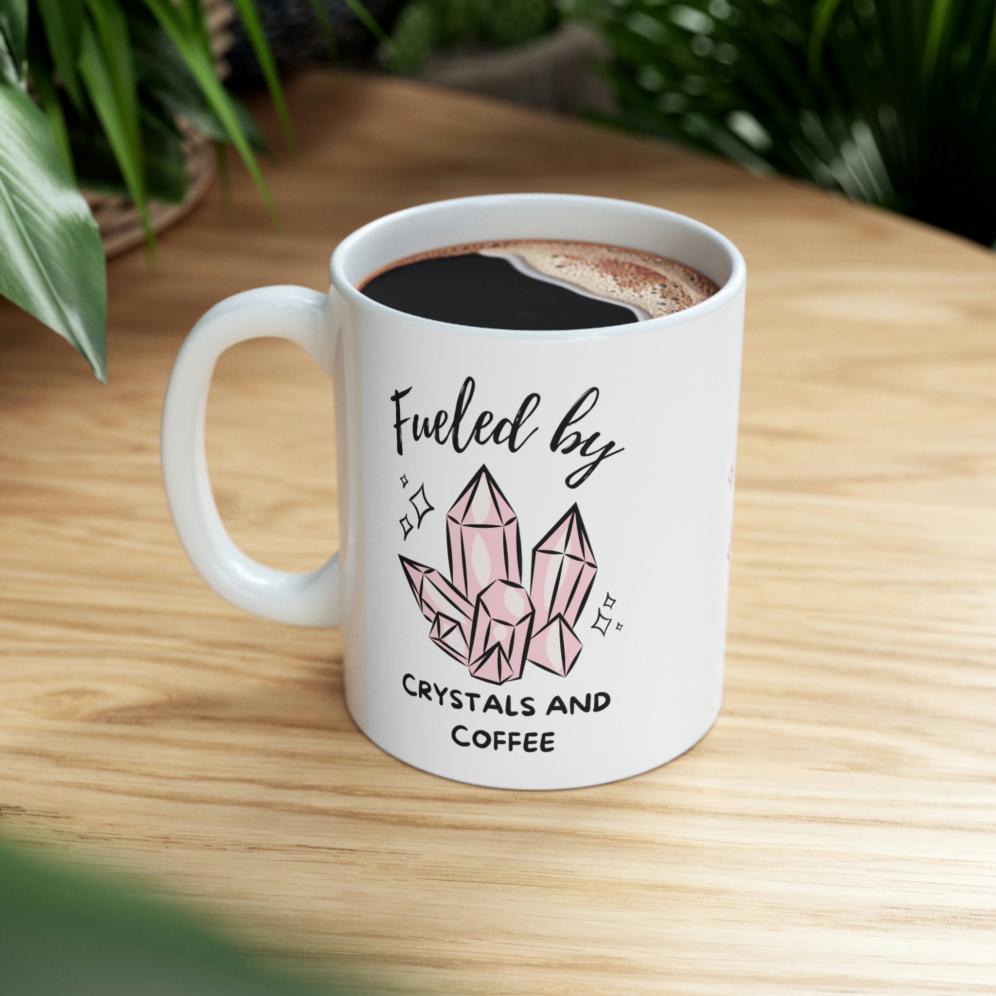 Fueled By Crystals & Coffee Ceramic Mug