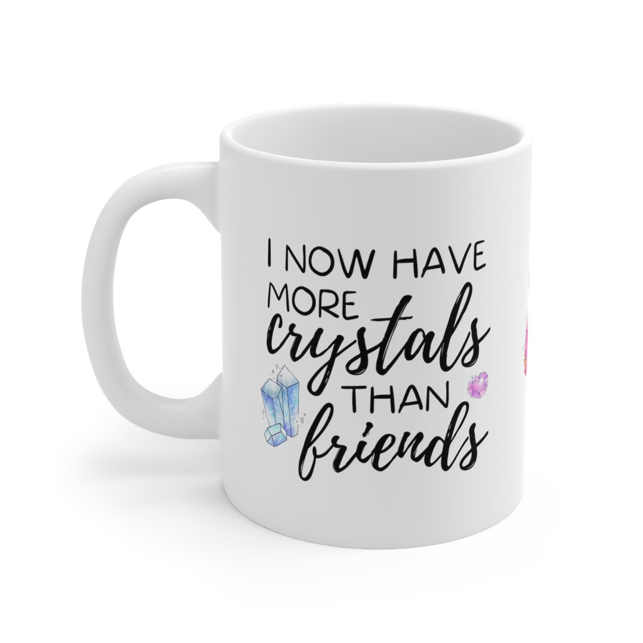 More Crystals Than Friends Ceramic Mug