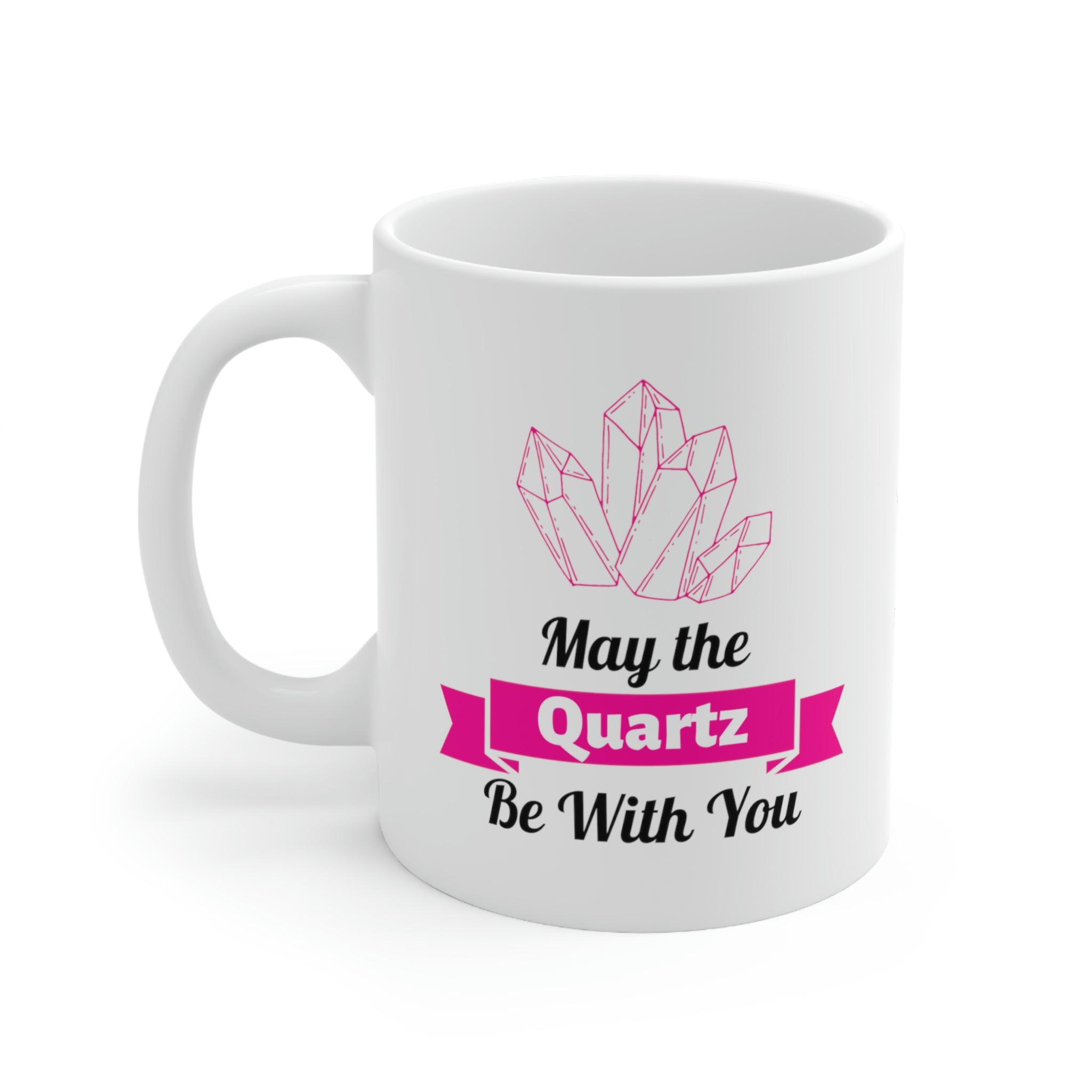 May The Quartz Be With You Ceramic Mug