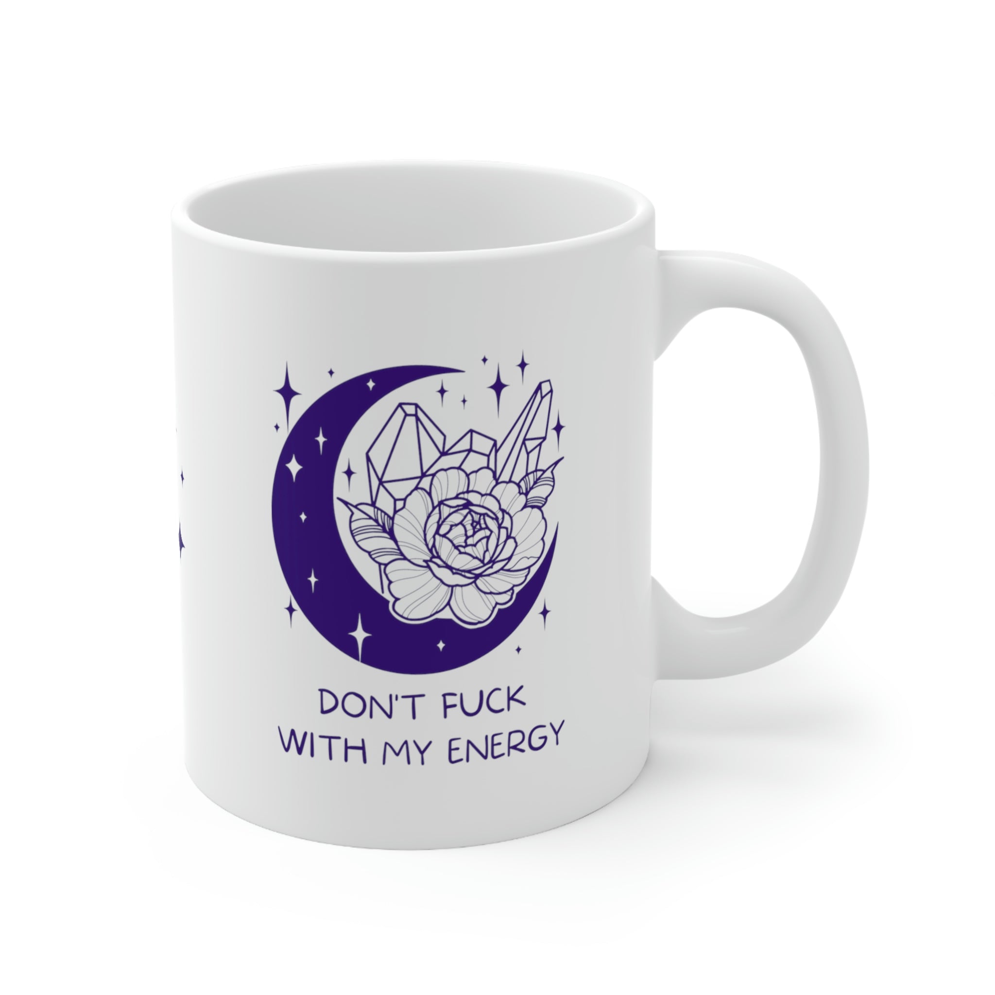 Don't Fuck With My Energy Ceramic Mug